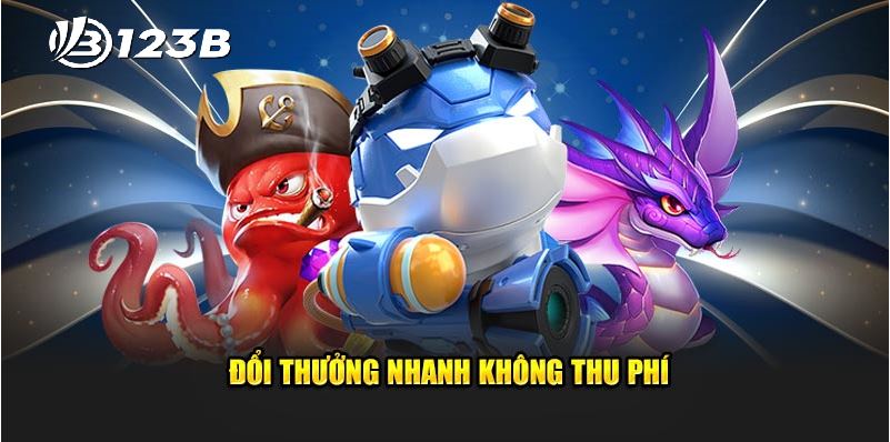 Đổi thưởng nhanh chóng